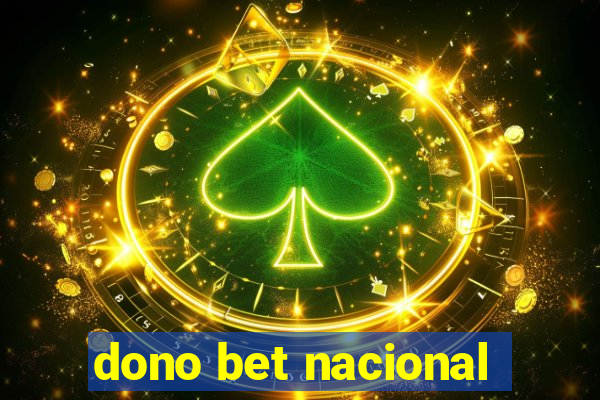 dono bet nacional